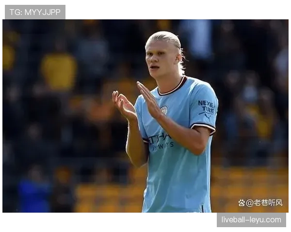 哈兰德解约金条款曝光，引爆欧洲豪门争夺战